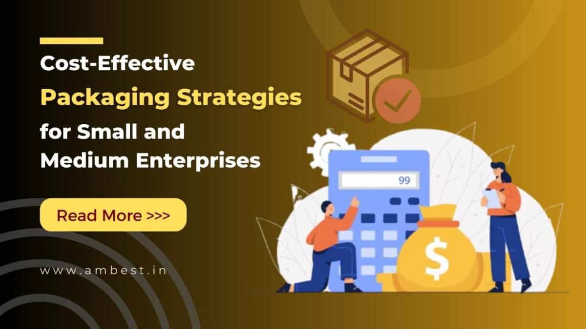 Cost-Effective-Packaging-Strategies-for-Small-and-Medium-Enterprises Cost-Effective Packaging Strategies for Small and Medium Enterprises  %Post Title